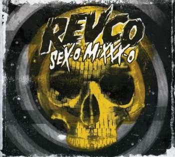 Album Revolting Cocks: Sex-O Mixxx-O