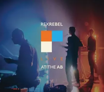 Rex Rebel: Live At The AB