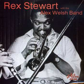CD Alex Welsh & His Band: Rex Stewart With The Alex Welsh Band