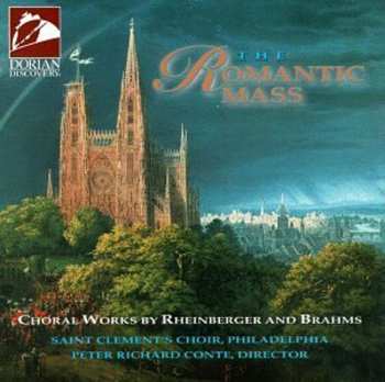 Album Rheinberger / Brahms / St Clements Choir / Conte: Romantic Mass