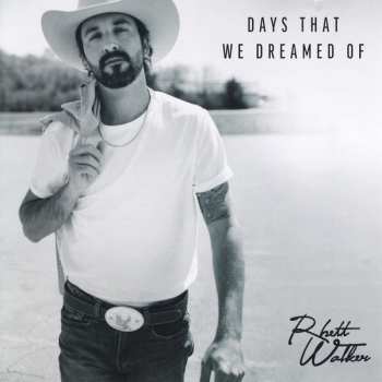 Album Rhett Walker: Days That We Dreamed Of