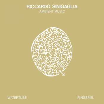 Album Riccardo Sinigaglia: Watertube Ringspiel (Ambient Music)