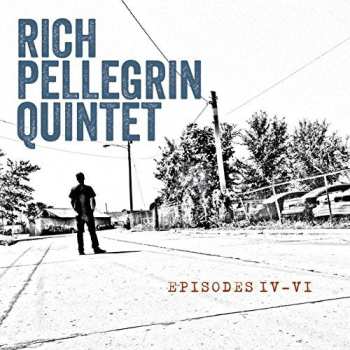 Album Rich Pellegrin Quintet: Episodes IV-VI