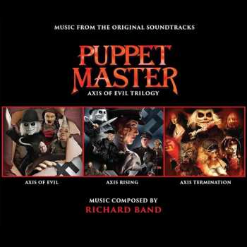 Album Richard Band: Puppet Master: Axis Of Evil Trilogy ( Music From The Original Soundtracks)