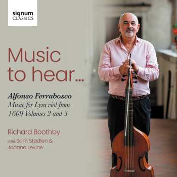 2CD Richard Boothby: Music To Hear - Alfonso Ferrabosco Music For Lyra