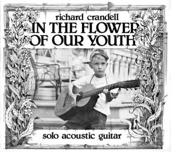 Album Richard Crandell: In The Flower Of Our Youth