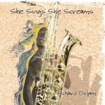 Album Richard Dirlam: She Sings, She Screams