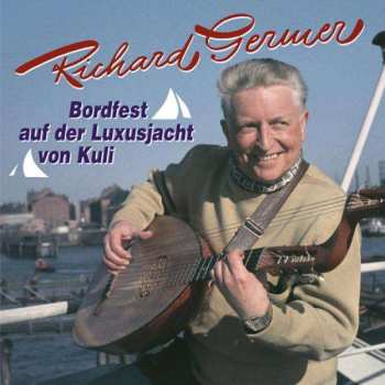 CD Richard Germer: Bordfest Auf Der Luxusjacht Von Kuli
