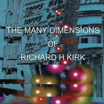 Album Richard H. Kirk: The Many Dimensions Of Richard H Kirk