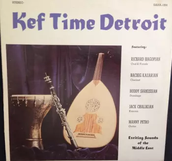 Richard Hagopian: Kef Time Detroit