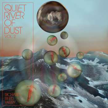 CD Richard Reed Parry: Quiet River Of Dust 2