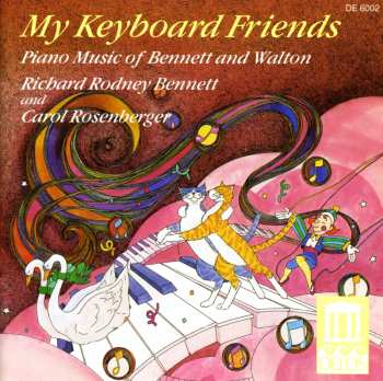 Album Carol Rosenberger: My Keyboard Friends (Piano Music Of Bennett And Walton)