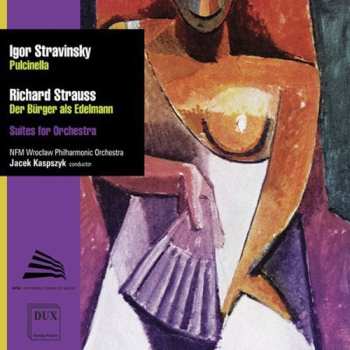 Album Igor Stravinsky: Der Bürger Als Edelmann (Suite) • Pulcinella (Suite)