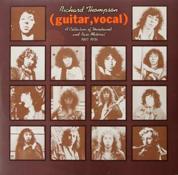 Album Richard Thompson: (Guitar, Vocal) A Collection Of Unreleased And Rare Material 1967-1976