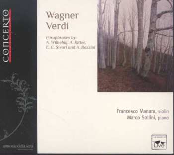 CD Richard Wagner: Francesco Manara & Marco Sollini - Wagner & Verdi