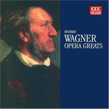 Album Richard Wagner: Opera Greats - Die Schönster Opernszenen