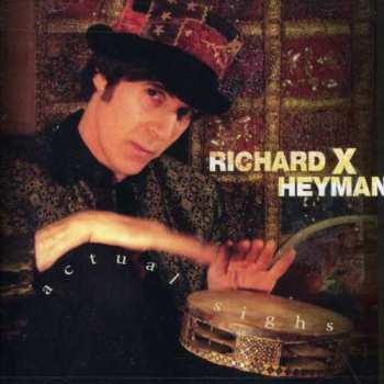 Album Richard X. Heyman: Actual Sighs