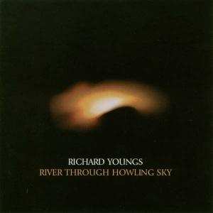 CD Richard Youngs: River Through Howling Sky