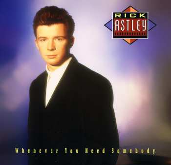 LP Rick Astley: Whenever You Need Somebody