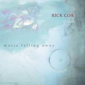 Album Rick Cox: Maria Falling Away