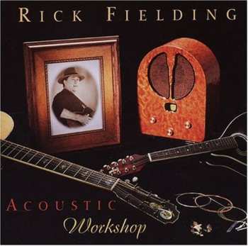 Album Rick Fielding: Acoustic Workshop