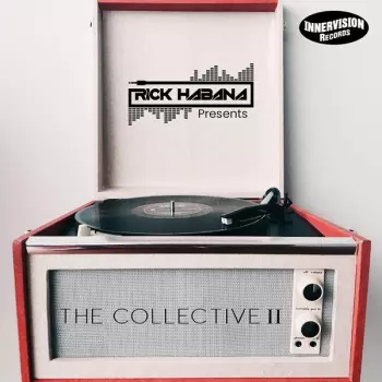 Rick Habana Presents The Collective II