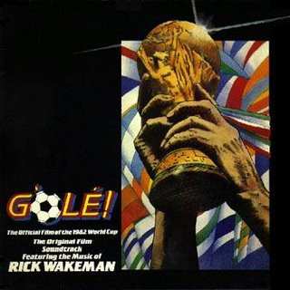 Album Rick Wakeman: G'olé! - The Official Film Of The 1982 World Cup - The Original Film Soundtrack