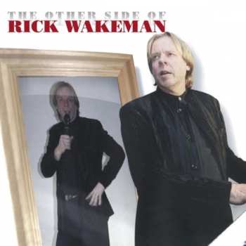 2CD Rick Wakeman: The Other Side Of Rick Wakeman