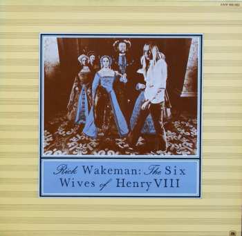 LP Rick Wakeman: The Six Wives Of Henry VIII