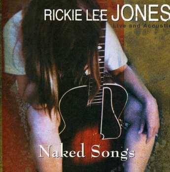 Album Rickie Lee Jones: Naked Songs Live and Acoustic