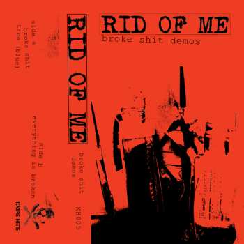 MC Rid Of Me: Broke Shit Demos