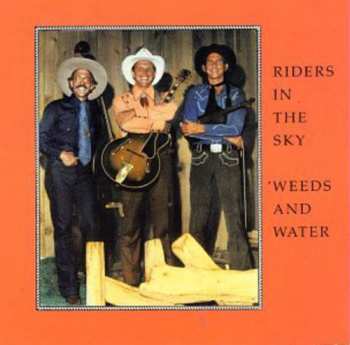 Album Riders In The Sky: 'Weeds And Water
