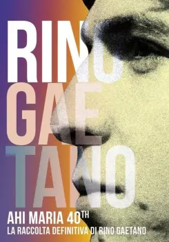 Ahi Maria 40th - La Raccolta Definitiva Di Rino Gaetano