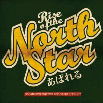 Album Rise Of The Northstar: Demonstrating My Saiya Style