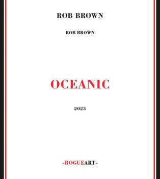 Album Rob Brown: Oceanic