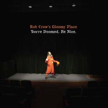 CD Rob Crow's Gloomy Place: You're Doomed. Be Nice.