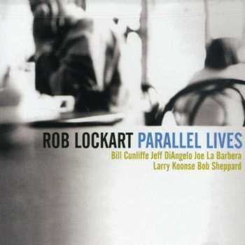 Album Rob Lockart: Parallel Lives