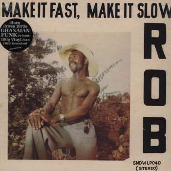 LP Rob: Make It Fast, Make It Slow