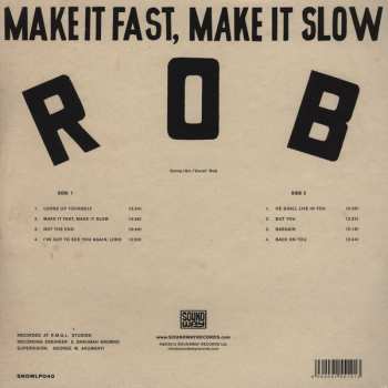 LP Rob: Make It Fast, Make It Slow