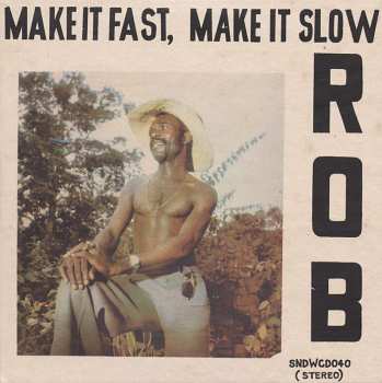 LP Rob: Make It Fast, Make It Slow