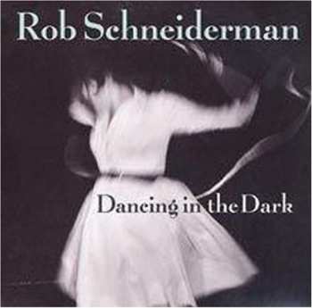 Album Rob Schneiderman: Dancing in the Dark