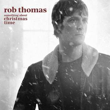 CD Rob Thomas: Something About Christmas Time