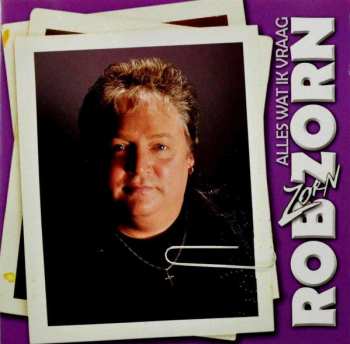 Album Rob Zorn: Alles Wat Ik Vraag