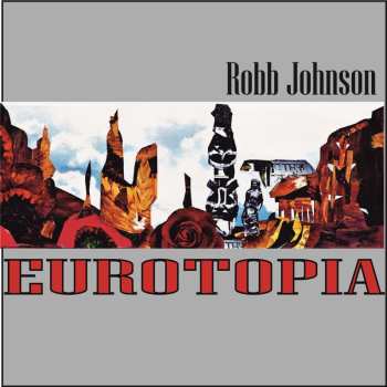 Album Robb Johnson: Eurotopia