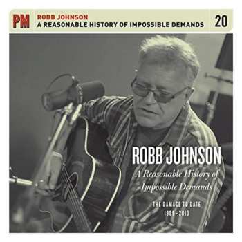 Album Robb Johnson: Reasonable History Of Impossible Demands: The