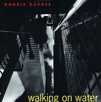CD Robbie Dupree: Walking On Water