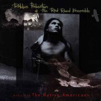 Album Robbie Robertson: Music For The Native Americans