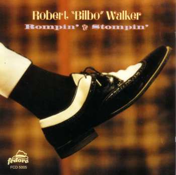 CD Robert "Bilbo" Walker: Rompin' & Stompin'