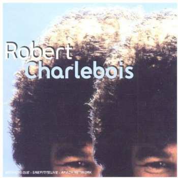 CD Robert Charlebois: Robert Charlebois