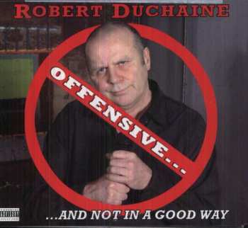 Album Robert Duchaine: Offensive... But Not In A Good Way